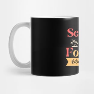 Retired Teacher-Schools Out Forever Retired Loving It Mug